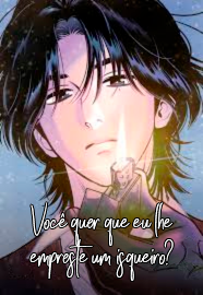 Você quer que eu lhe empreste um isqueiro?